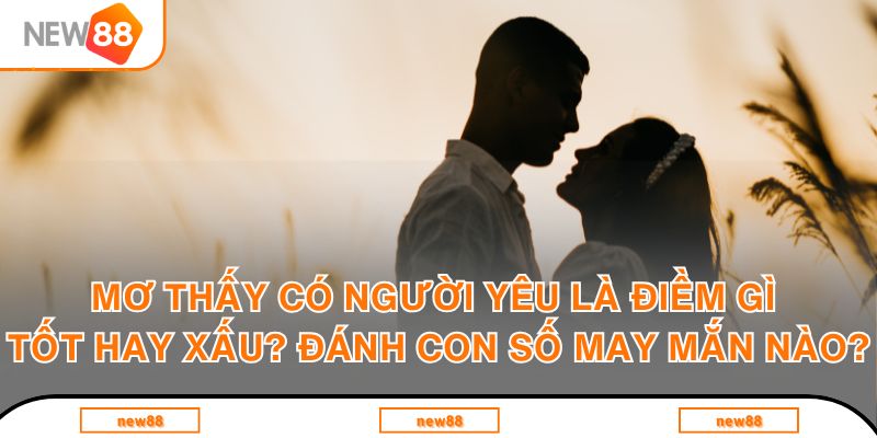 mơ thấy có người yêu